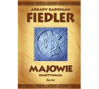 Majowie - Arkady Radosław Fiedler (livre en polonais)