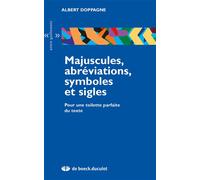 Majuscules, abréviations, symboles et sigles 2007 - Albert Doppagne - De Boeck Supérieur - broché - Livre