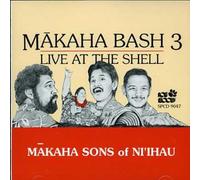Makaha Sons of Ni'ihau - Makaha Bash 3: Live at The Shell