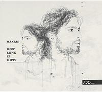 Makam - How Long is Now [Import]