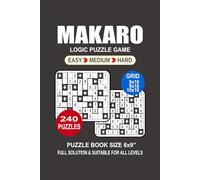 Makaro Puzzle Book For Adults: 240 Puzzles Makaro Great Logic Puzzle Game For Adults Seniors and Teens 3 Levels: Easy Medium and Hard Portable size 6x9 Inches.