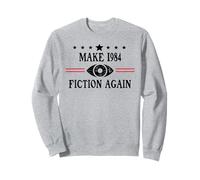 Make 1984 Fiction Again Sign Big Brother is Watching You Sweatshirt