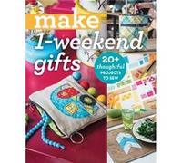Make 1Weekend Gifts by Editors of Stash Books Editors of Stash Books (Auteur)