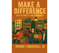 Make A Difference: How to Impact Your Community