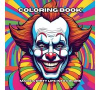 Make a Dirty Life into Colors: Coloring Book For Adults: Relax and Unwind while Turning Sad Images into Happy Ones with Colors and Your Own Elements