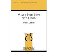 Make A Joyful Noise To The Lord / Choral Score