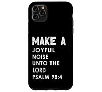 Make a Joyful Noise Unto The Lord Psalm 98:4 Christian Coque pour iPhone 11 Pro Max