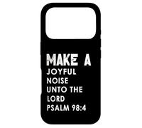 Make a Joyful Noise Unto The Lord Psalm 98:4 Christian Coque pour iPhone 17 Pro