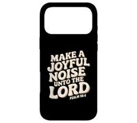 Make a Joyful Noise Unto The Lord Psalm 98:4 Christian Coque pour iPhone 17 Pro Max