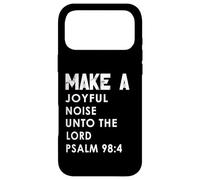 Make a Joyful Noise Unto The Lord Psalm 98:4 Christian Coque pour iPhone 17 Pro Max