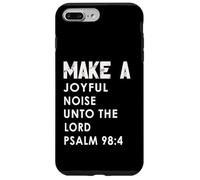 Make a Joyful Noise Unto The Lord Psalm 98:4 Christian Coque pour iPhone 7 Plus/8 Plus