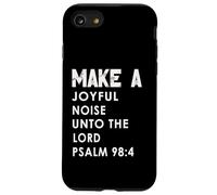Make a Joyful Noise Unto The Lord Psalm 98:4 Christian Coque pour iPhone SE (2020) / 7/8