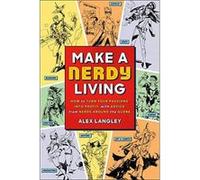 Make a Nerdy Living: How to Turn Your Passions into Profit, with Advice from Nerds Around the Globe - [Version Originale] Inconnu (Auteur)