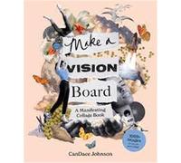 Make a Vision Board /anglais A manifesting collage book - CanDace Johnson - Laurence King - broché - Beau livre
