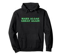 Make Algae Great Again, Satire Politique Amusante Sweat à Capuche