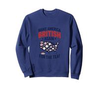 Make America British Again - pour Le thé Sweatshirt