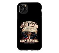 Make America Cash Again - Funny American Political Satire Coque pour iPhone 11 Pro Max