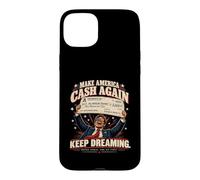 Make America Cash Again - Funny American Political Satire Coque pour iPhone 15 Plus