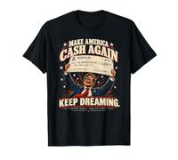 Make America Cash Again - Funny American Political Satire T-Shirt