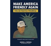MAKE AMERICA FRIENDLY AGAIN: THE BETRAYED PROMISE