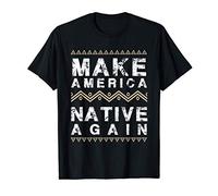 Make America Native Again. Indigenous People Day Gift T-Shirt