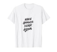 Make America Think Again - Cadeaux anti-hate et anti-trump T-Shirt