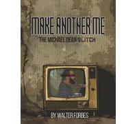 Make Another Me: The Michael Dean Glitch