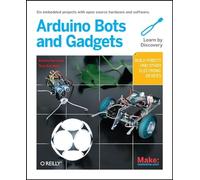 Make - Arduino Bots and Gadgets.