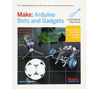 Make - Arduino Bots and Gadgets.