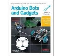 Make: Arduino Bots And Gadgets