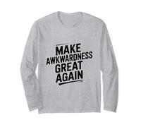 Make Awkwardness Great Again Funny Humour Manche Longue