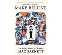 Make Believe: On Telling Stories to Children