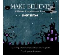 Make Believe Spooky Edition: A Pretend Play Adventure Book