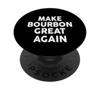 Make Bourbon Great Again T-Shirt Funny Bourbons PopSockets PopGrip Adhésif