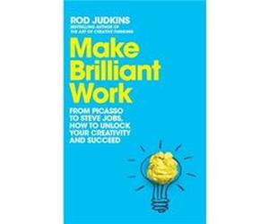 Make Brilliant Work by Rod Judkins Rod Judkins (Auteur)