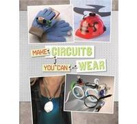 Make Circuits You Can Wear by Chris Editor HarboSarah Schuette Chris (Editor) Harbo Sarah Schuette (Auteur)