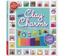 Make Clay Charms Sgl by April Chorba Chorba, April (Auteur)