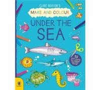 Make Colour Under the Sea by Clare Beaton Clare Beaton (Auteur)