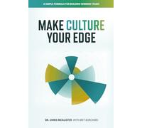 Make Culture Your Edge: A Simple Formula for Building Winning Teams