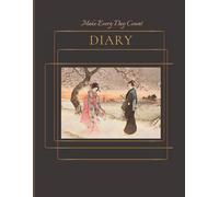 Make Every Day Count Diary - Motivational Planner A4 Week To Page: Undated, No Date, Any Year, Planner, Weekly Organiser Notebook & Journal, 78 Inspirational Quotes. Traditional Japanese Art