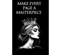 Make Every Page A Masterpiece: PositiveL Affirmation and Motivation for each day