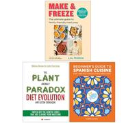 Make & Freeze, The Plant Anomaly Paradox Diet & Beginner's Guide to Spanish Cuisine 3 Books Collection Set