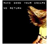 Make Good Your Escape - No Return [Vinyl Single]
