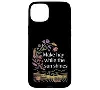 Make Hay While The Sun Shines Citations optimistes - Coque pour iPhone 15 Plus