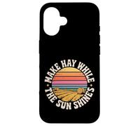 Make Hay While The Sun Shines Citations optimistes - Coque pour iPhone 16