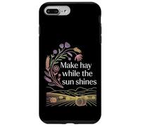 Make Hay While The Sun Shines Citations optimistes - Coque pour iPhone 7 Plus/8 Plus