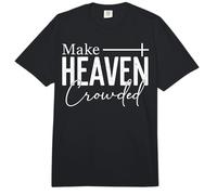 Make Heaven Crowded Bible Verse Motivationnel Christian Comfort Colors Adult Heavyweight T-Shirt