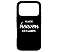 Make Heaven Crowded - Born-Again Christian Faith Minimal Coque pour iPhone 17 Pro