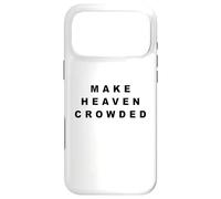 Make Heaven Crowded - Born-Again Christian Faith Minimal Coque pour iPhone 17 Pro Max