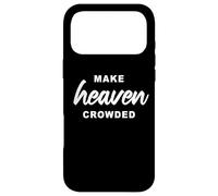 Make Heaven Crowded - Born-Again Christian Faith Minimal Coque pour iPhone 17 Pro Max